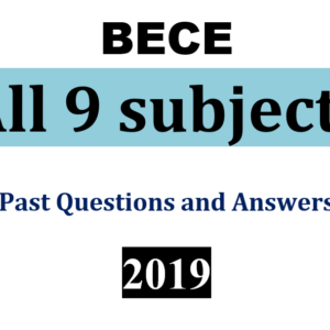 All 10 Subjects 2019 BECE Past Questions and Answers Set (PDF)