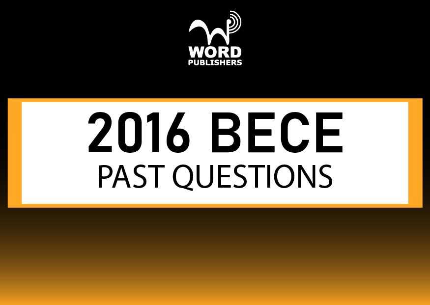 2016 Ghana BECE Past Questions and Answers Downloads - Printable PDF & Editable Word documents