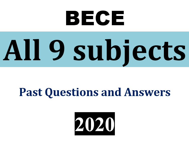 All Subjects 2020 BECE Past Questions & Answers - PDF