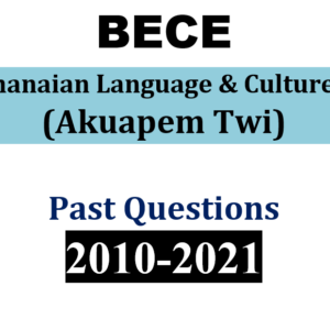 Akuapem Twi 2010-2021 BECE Past Questions (PDF)