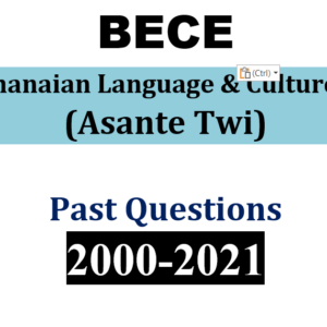 Asante Twi 2000-2021 BECE Past Questions (PDF)