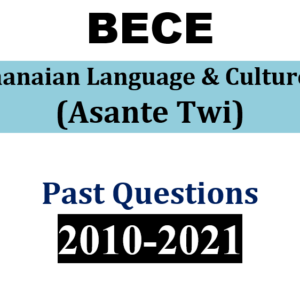 Asante Twi 2010-2021 BECE Past Questions (PDF)