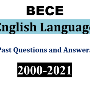 English 2000-2021 BECE Past Questions and Answers (PDF)