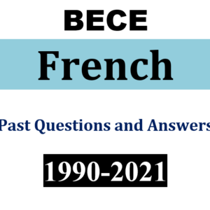 French 1990-2021 BECE Past Questions and Answers (PDF)