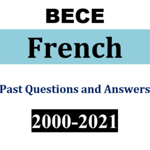 French 2000-2021 BECE Past Questions and Answers (PDF)