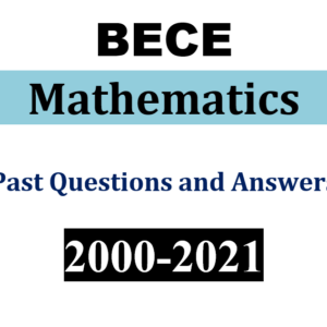 Mathematics 2000-2021 BECE Past Questions and Answers (PDF)