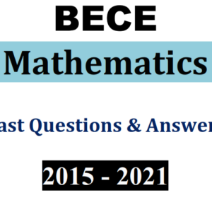 Mathematics 2015-2021 BECE Past Questions and Answers (PDF)