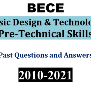 Pre-Technical Skills 2010-2021 BECE Questions and Answers (PDF)
