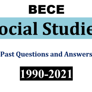 Social Studies 1990-2021 BECE Past Questions and Answers (PDF)