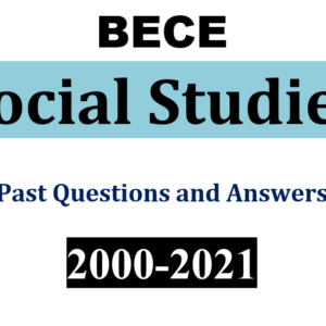 Social Studies 2000-2021 BECE Past Questions and Answers (PDF)