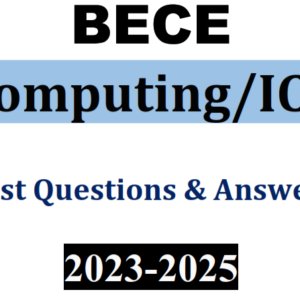 Computing & ICT 2023-2025 BECE Past Questions and Answers - PDF