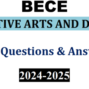 Creative Arts & Design 2024-2025 BECE Past Questions and Answers - PDF