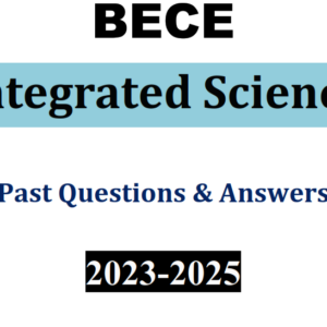 Integrated Science 2023-2025 BECE Past Questions and Answers - PDF