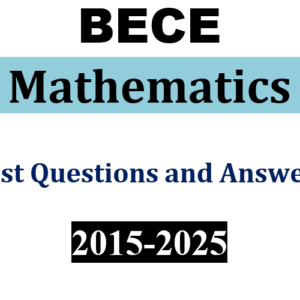 Mathematics 2015-2025 BECE Past Questions and Answers - PDF