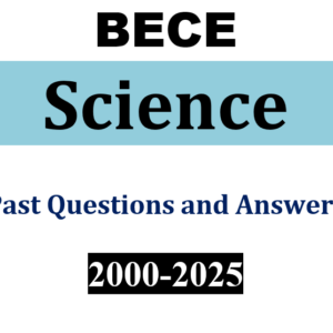 Integrated Science 2000-2025 BECE Past Qu & Ans (PDF)