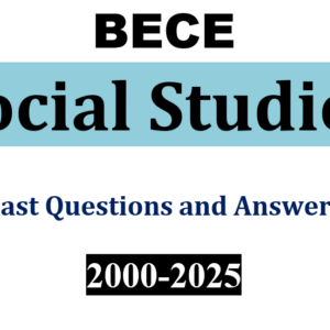 Social Studies 2000-2025 BECE Past Qu & Ans (PDF)