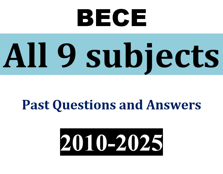 All Subjects 2010-2025 BECE Past Questions and Answers - PDF